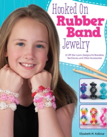 Image for Hooked on Rubber Band Jewelry: 12 Off-the-Loom Designs for Bracelets, Necklaces, and Other Accessories