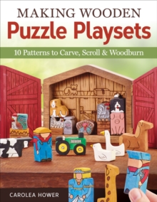 Image for Making Wooden Puzzle Playsets: 10 Patterns to Carve, Scroll & Woodburn