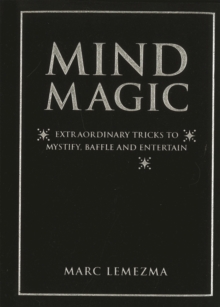 Image for Mind magic: extraordinary tricks to mystify, baffle and entertain