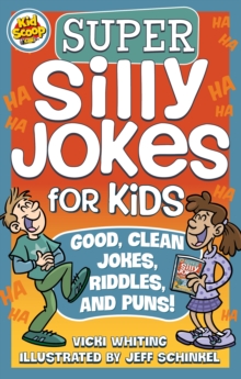Image for Super Silly Jokes for Kids: Good, Clean Jokes, Riddles, and Puns