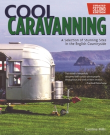 Image for Cool Caravanning, Updated Second Edition: A Selection of Stunning Sites in the English Countryside