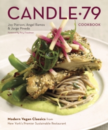 Image for The Candle 79 cookbook  : modern vegan classics from New York's premier sustainable restaurant