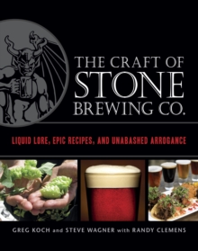 Image for The craft of Stone Brewing Co  : liquid lore, epic recipes, and unabashed arrogance