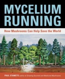 Image for A guide to healing the planet through gardening with gourmet and medicinal mushrooms