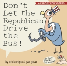 Image for Don't Let the Republican Drive the Bus!: A Parody for Voters