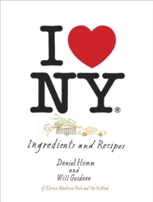 Image for I love New York: ingredients and recipes : a moment in New York cuisine