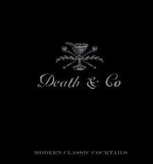 Image for Death & Co: Modern Classic Cocktails, with More than 500 Recipes