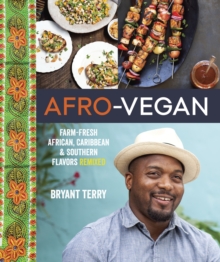 Image for Afro-vegan  : farm-fresh African, Caribbean & Southern flavors remixed