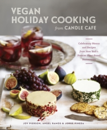 Image for Vegan Holiday Cooking from Candle Cafe: Celebratory Menus and Recipes from New York's Premier Plant-Based Restaurants