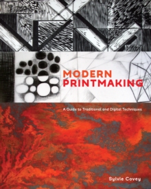 Image for Modern printmaking  : a guide to traditional and digital techniques