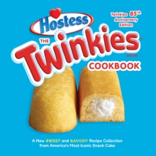 Image for The Twinkies Cookbook, Twinkies 85th Anniversary Edition