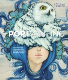 Image for Pop Painting: Inspiration and Techniques from the Pop Surrealism Art Phenomenon