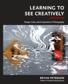 Image for Learning to see creatively  : design, color, and composition in photography