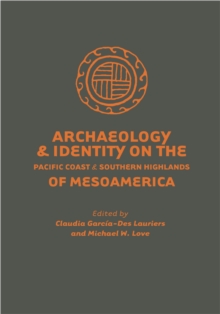 Archaeology and Identity on the Pacific Coast and Southern Highlands of Mesoamerica
