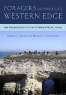 Image for Foragers on America's western edge: the archaeology of California's Pecho Coast