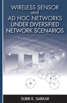 Image for Wireless sensor and ad hoc networks under diversified network scenarios