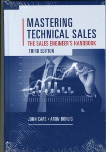 Mastering Technical Sales: The Sales Engineer’s Handbook, Third Edition