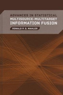 Image for Advances in Statistical Multisource-Multitarget Information Fusion