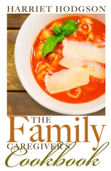 Image for The Family Caregiver's Cookbook