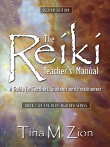 Image for The reiki teacher's manual  : a guide for teachers, students, and practitioners