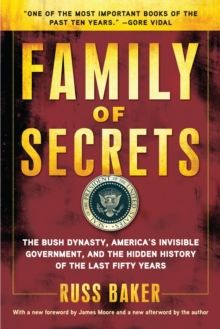 Image for Family of secrets: the Bush dynasty, America's invisible government, and the hidden history of the last fifty years