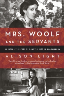 Image for Mrs. Woolf and the servants: an intimate history of domestic life in Bloomsbury
