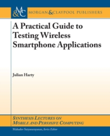 Practical Guide to Testing Wireless Smartphone Applications
