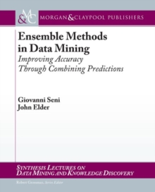 Image for Ensemble Methods in Data Mining : Improving Accuracy Through Combining Predictions