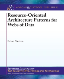 Image for Resource-Oriented Architecture Patterns for Webs of Data