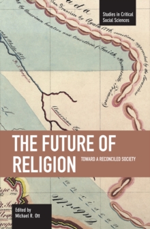 Future Of Religion, The: Toward A Reconciled Society