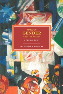 Image for Marx On Gender And The Family: A Critical Study : Historical Materialism, Volume 39