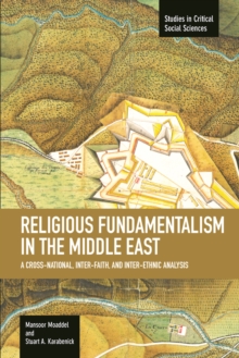 Religious Fundamentalism In The Middle East: A Cross-national, Inter-faith, And Inter-ethnic Analysis