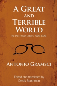 Image for A Great and Terrible World : The Pre-Prison Letters, 1908-1926