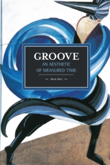 Groove: An Aesthetic Of Measured Time