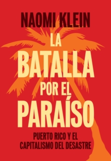 Image for La batalla por el paraiso: Puerto Rico y el capitalismo del desastre
