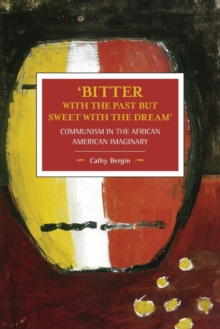 Image for 'bitter With The Past But Sweet With The Dream': Communism In The African American Imaginary