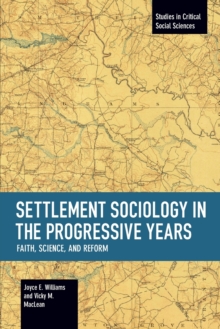 Settlement Sociology In Progressive Years: Faith, Science, And Reform