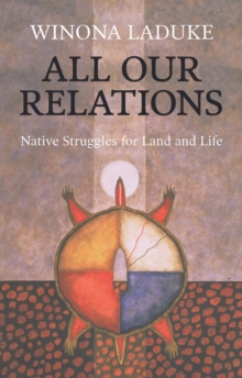 Image for All our relations: native struggles for land and life