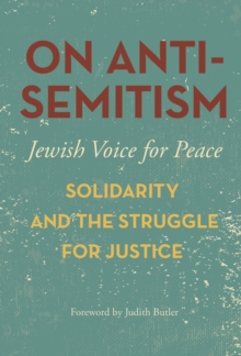 On Antisemitism: Solidarity and the Struggle for Justice in Palestine