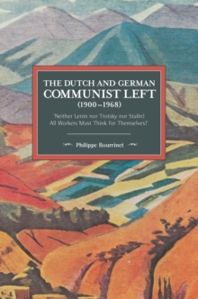 Dutch And German Communist Left (1900-1968)