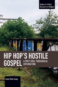 Image for Hip Hop's Hostile Gospel : A Post-Soul Theological Exploration