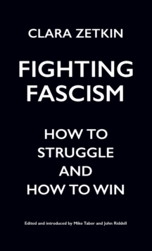 Fighting Fascism: How to Struggle and How to Win