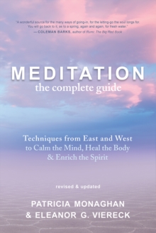 Image for Meditation: the complete guide : techniques from East and West to calm the mind, heal the body, and enrich the spirit