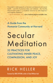 Image for Secular Meditation: 47 Practices for Cultivating Inner Peace, Compassion, and Joy - A Guide from the Humanist Community at Harvard