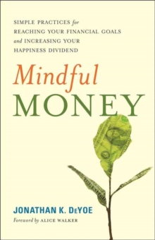 Image for Mindful money  : simple practices for reaching your financial goals and increasing your happiness dividend