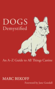 Image for Dogs Demystified : An A-Z Guide to All Things Canine