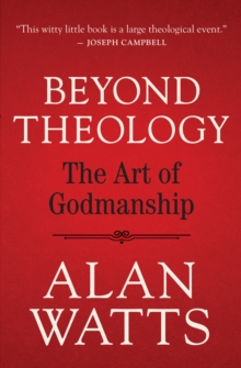 Image for Beyond Theology: The Art of Godmanship