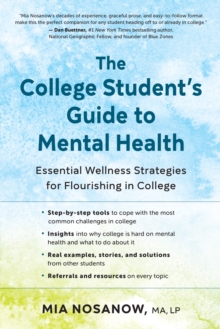 Image for The college student's guide to mental health: essential wellness strategies for flourishing in college