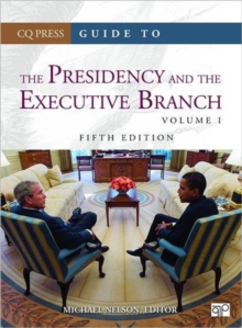 Guide to the Presidency and the Executive Branch