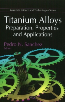 Image for Titanium alloys  : preparation, properties, and applications